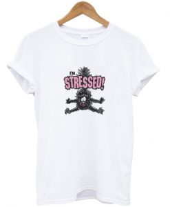 i'm stressed t-shirt