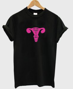 keep your rosaries out of my ovaries t-shirt