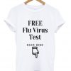 free flu virus test t-shirt