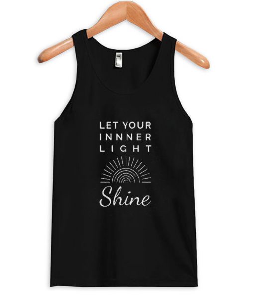let your inner light shine tank top