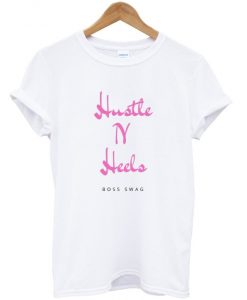 hustle n heels t-shirt