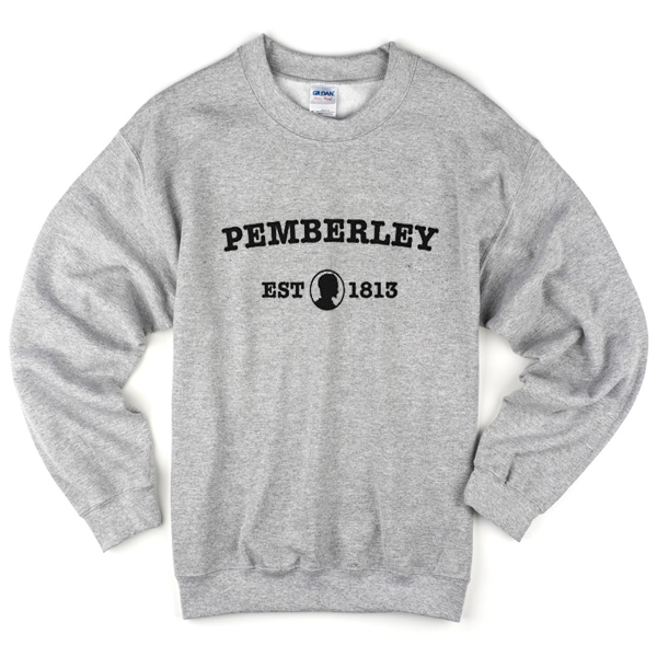 pemberley est 1813 sweatshirt