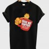 give me coffee and no one gets hurt t-shirt