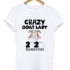 crazy goat lady 2020 t-shirt