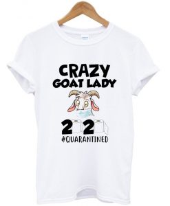 crazy goat lady 2020 t-shirt