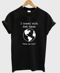 i travel with josh gates t-shirt