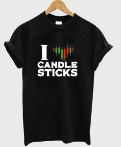 i candle sticks t-shirt