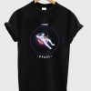 i need space t-shirt
