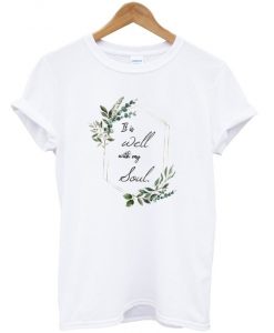 it's well with my soul t-shirt