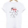 all i need is caffeine chemical t-shirt
