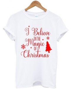 i believe in the magic of christmas t-shirt