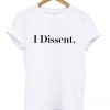 i dissent t-shirt