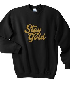 stay gold sweatshirt