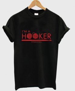 i'm a hooker t-shirt