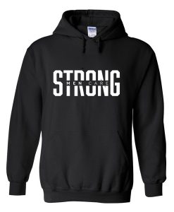 strong men care hoodie