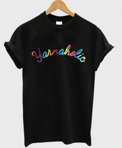 yarnaholic t-shirt