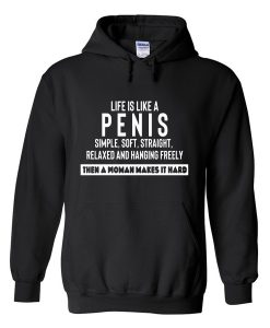 life is like a penis hoodie