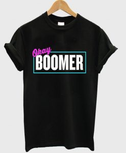 okay boomer t-shirt