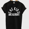 the kids are alright t-shirt