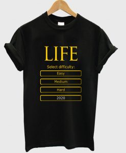 life select difficulty t-shirt