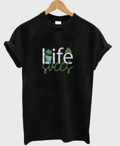 life succs t-shirt