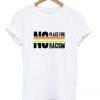 no place for racism t-shirt