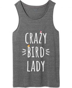 crazy bird lady tank top
