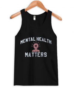 mental health matters tank top