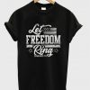 let freedom ring t-shirt