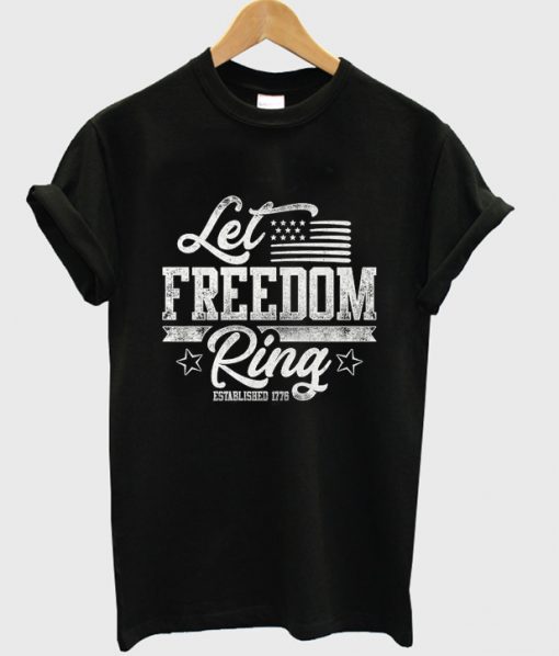 let freedom ring t-shirt