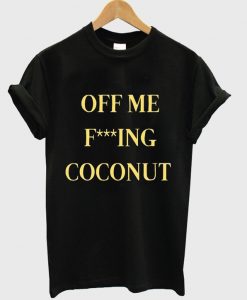 off me coconut t-shirt