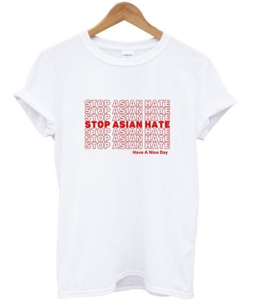 stop asian hate have a nice day t-shirt