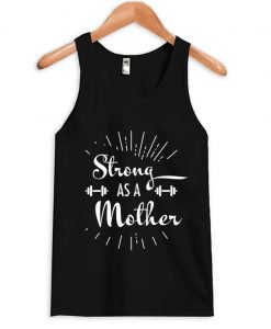 strong as a mother tank top