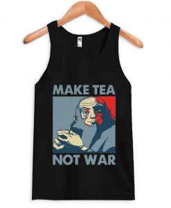 make tea not war tank top