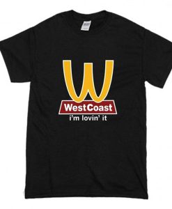 West Coast I’m Lovin’ It T-Shirt