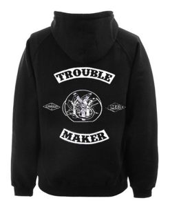 Trouble Maker Hoodie