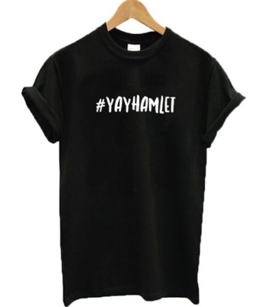 #Yayhamlet T-shirt