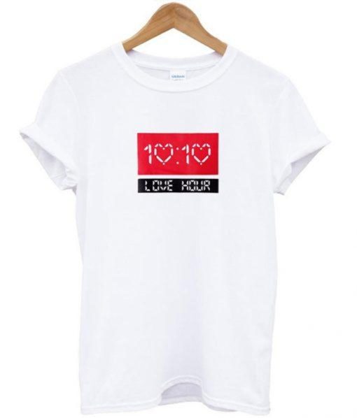 10 10 Love Hour T Shirt