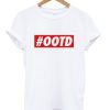 #OOTD t-shirt