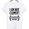 I Am Not Clumsy T-Shirt