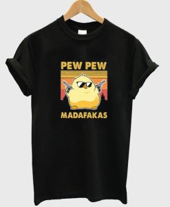 Official Chick Pew Pew Madafakas Shirt