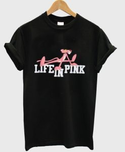 Life In Pink Panther T Shirt