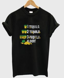 1 2 3 Tequila Floor T Shirt